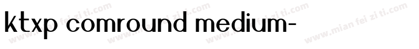 ktxp comround medium字体转换